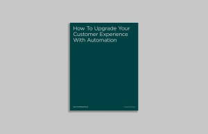 How to Upgrade Your Customer Experience with Automation ebook